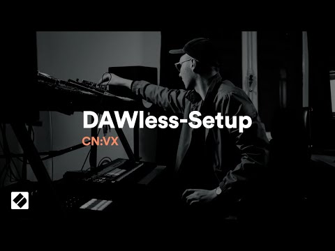 So funktioniert das DAWless-Setup von CN:VX