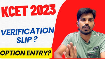 WHEN KCET 2023 VERIFICATION SLIP AND OPTION ENTRY?