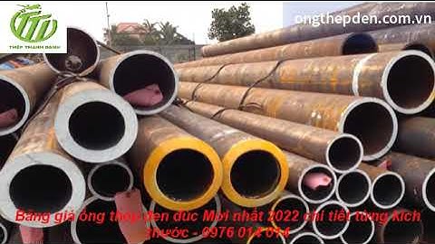 Bảng giá ống thép đen đúc Mới nhất 2025 chi tiết từng kích thước - ongthepden.com.vn