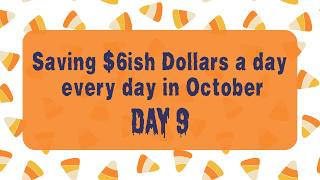 October Dailies Day 9 | Saving $6ish a Day | With a twist