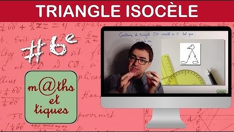 Construire un triangle isocèle - Sixième / Cinquième