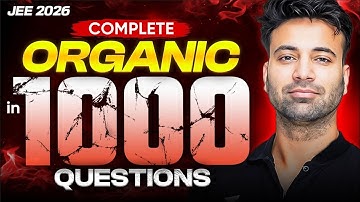 Complete Organic Chemistry for JEE 2026 in 1000 Top Quality Questions 🔥