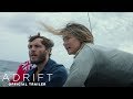 Adrift  official trailer  own it now on digital bluray  dvd