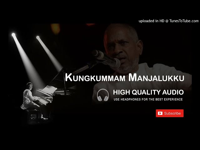 Kungkummam Manjalukku High Quality Audio Song | Ilayaraja class=