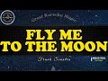 Fly Me To The Moon KARAOKE Frank Sinatra Other Version Fly Me To The Moon KARAOKE Frank Sinatra Other Version