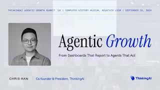 Details Agentic Growth Summit 2026 in Computer History Museum, Mountain View | ThinkingAI News