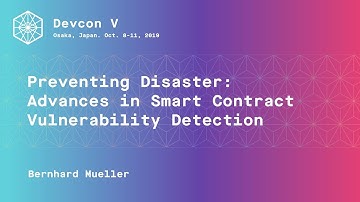 Preventing Disaster: Advances in Smart Contract Vulnerability Detection (Devcon5)