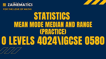 STATISTICS MEAN MODE MEDIAN and RANGE (PRACTICE) O LEVELS MATHS O LEVELS 4024 IGCSE 0580