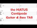 the HIATUS - Centipede【ギター&ベースTAB譜】【練習用】【tab譜】