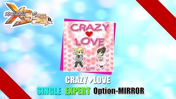 [DDR譜面動画] DDR X3 CRAZY♥LOVE SINGLE EXPERT MIRROR