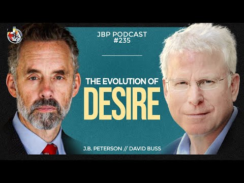 The Evolution of Desire | David Buss | The JBP Podcast | #235