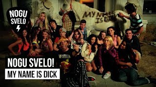 Смотреть клип Nogu Svelo! - My Name Is Dick