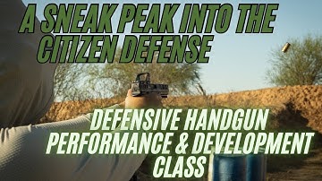 A look into the Citizen Defense, Defensive Handgun Performance & Development class. 