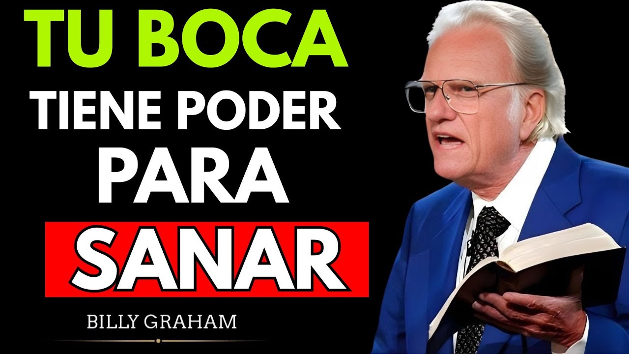 Tu Cuerpo Te Escucha: 5 Órdenes Bíblicas para Activar Tu Sanidad | Billy Graham