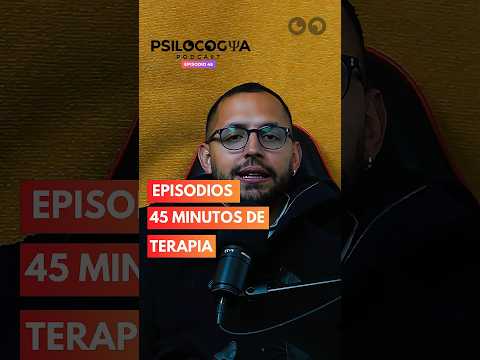 Descubre en este episodio lo que pasa en 45 minutos de terapia #podcast #terapiapsicologica