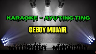 🔴 KARAOKE : GEBOY MUJAIR - GEOL AJEB AJEB -  AYU TING TING - MUSIK KIBOT KN7000