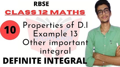 DEFINITE INTEGRAL ||RBSE CLASS 12 MATHS || PROPERTIES OF DEFINITE INTEGRAL & examples || part 10