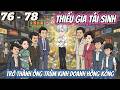 FULL Tập 76 - 78 | Thiếu Gia Tái Sinh, Trở Thành Ông Trùm Kinh Doanh Hồng Kông | Vi vietsub