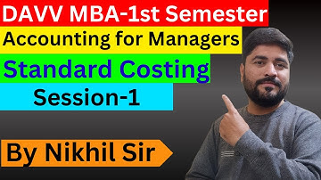 Standard Costing Session 1 | Accounting for Managers | DAVV | MBA 1st Semester