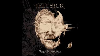 Video thumbnail of "Jelusick - Follow The Blind Man (Official Audio)"
