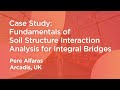 Fundamentals of Soil Structure Interaction Analysis for Integral Bridges