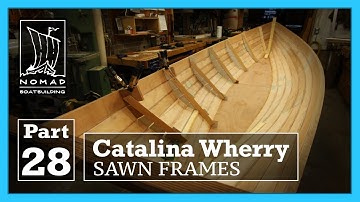 Building the Catalina Wherry - Part 28 - Sawn frames Pt.1