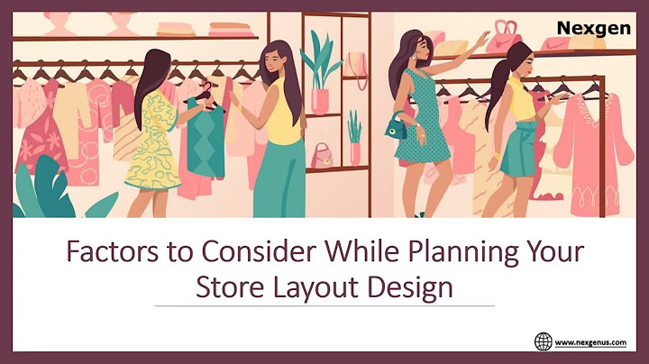 What are the important factors to be considered in designing a store layout?