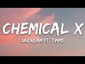 Undream  chemical x lyrics feat timms