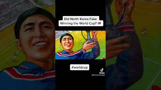 Did North Korea Fake Winning the World Cup? #worldcup #fifa