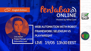 PentaBAR // Web Automation with Robot Framework: Selenium vs Playwright with Liviu Avram