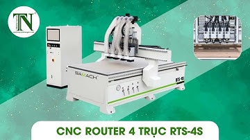 CNC ROUTER 4 TRỤC RTS-4S | MÁY CHẾ BIẾN GỖ HIỆN ĐẠI TẠI THỊ TRƯỜNG VIỆT NAM