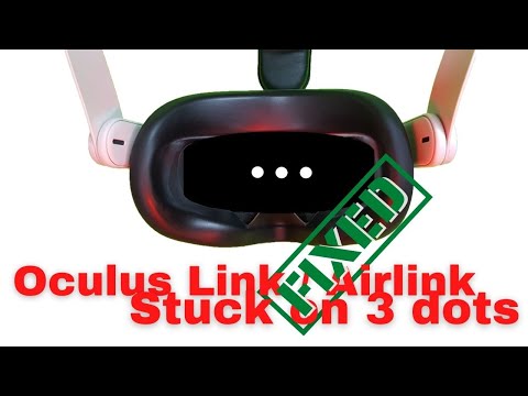 Fix Stuck on 3 dots using Oculus Link or Air Link - Meta Quest 2