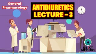 General Pharmacology - AntiDiuretics - Lecture 3