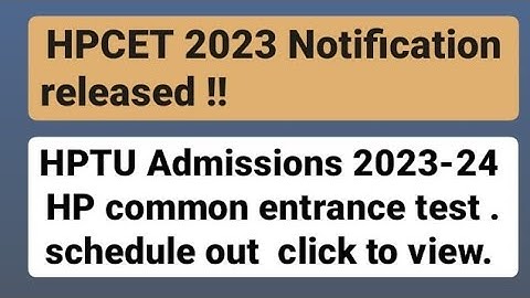 HPCET 2023 exam schedule out | HPTU admissions 2023-2024 | HPCET 2023 Notification released