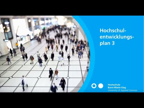 Der Hochschulentwicklungsplan 3 der H-BRS - vorgestellt in bewegten Bildern