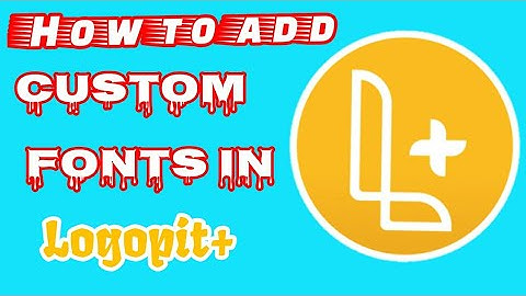 How to add custom fonts in Logopit+