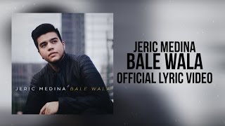Jeric Medina — Bale Wala [Official Lyric Video[ chords