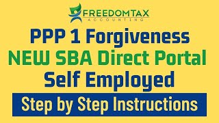 PPP 1 Loan Forgiveness For Self Employed Via NEW SBA Portal | Step by Step Instructions