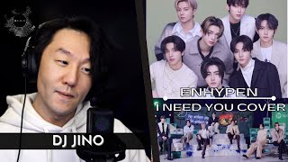 DJ REACTION to KPOP - ENHYPEN I NEED YOU BTS COVER