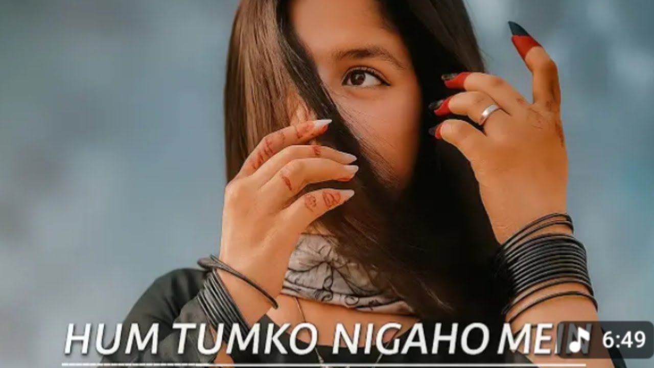 HUM TUMMY NlGAHO HINDE SONG🎵
