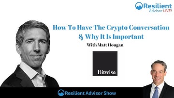 How To Have The Crypto Conversation & Why It Is Important With Matt Hougan