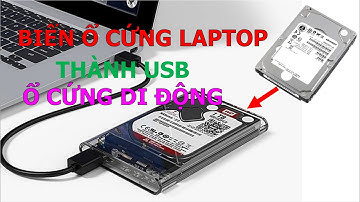 Cách biến ổ cứng SSD HDD laptop thành usb ổ cứng di động ❤ Việt Nam Channel ❤