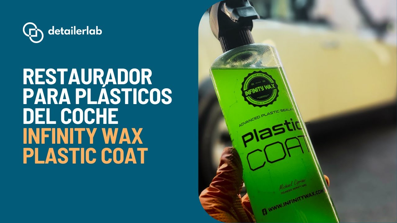 Restaurador Para Plásticos Del Coche Infinity Wax Plastic Coat -  Detailerlab 