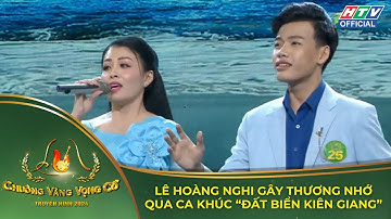 Chuông Vàng Vọng Cổ 2024 - Lê Hoàng Nghi gây thương nhớ qua ca khúc "Đất Biển Kiên Giang"