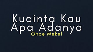 Once Mekel - Kucinta Kau Apa Adanya (Official Music Video Lyric)