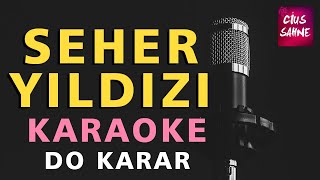 SEHER YILDIZI AYIRDI BİZİ Karaoke Altyapı Türküler - Do Resimi