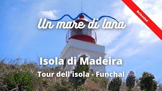 Madeira: lisola delleterna primavera - Raccolta completa - Reloaded