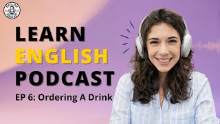 Learn English with Podcast Conversation | Beginner | English Listening Podcast | Order A Drink