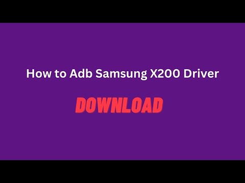 how to adb samsung x200 driver