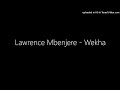 Lawrence Mbenjere - Wekha